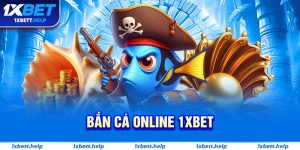 bắn cá online 1xbet