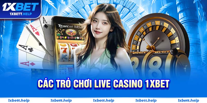 Các trò chơi live casino 1xbet