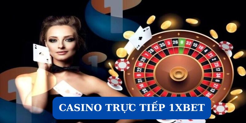 Casino trực tiếp 1XBET nổi bật như một điểm đến lý tưởng