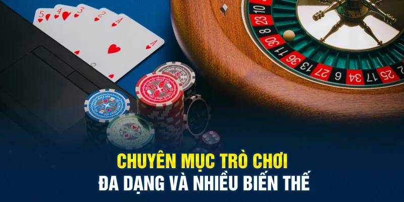 Chuyên mục trò chơi đa dạng và nhiều biến thế
