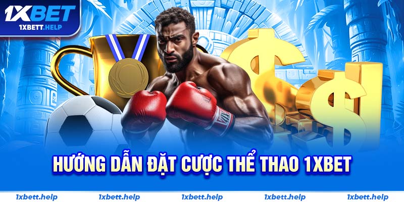 Hướng dẫn đặt cược thể thao 1xbet